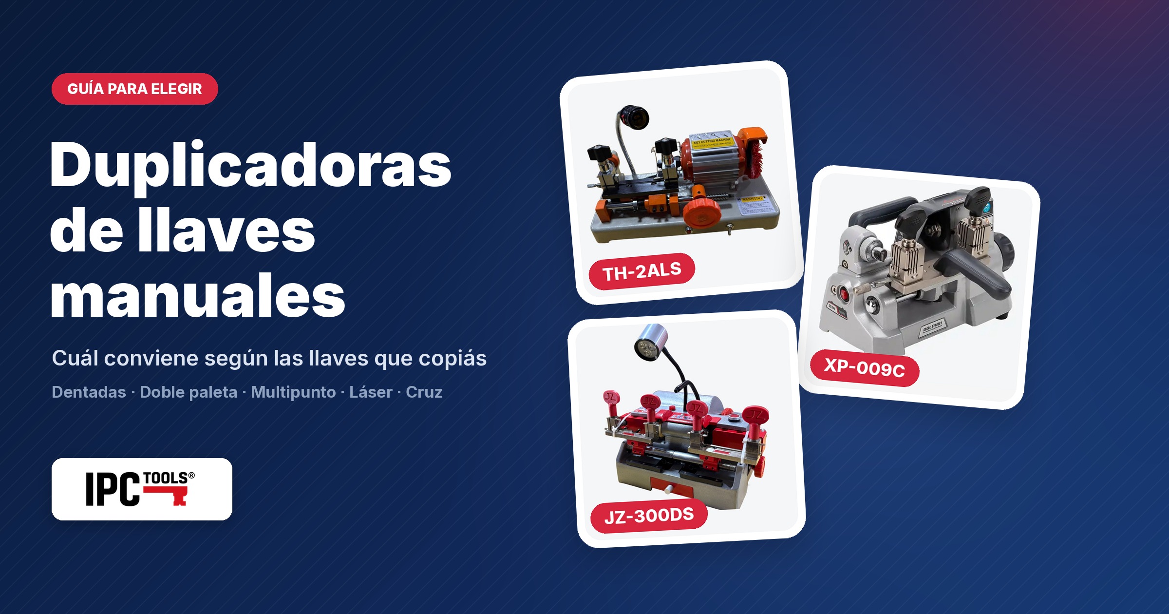 Guía para elegir duplicadoras de llaves manuales: TH-2ALS, Xhorse Dolphin XP-009C y JZ-300DS